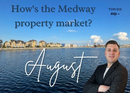august medway property market update tom dix best independent medway estate agent